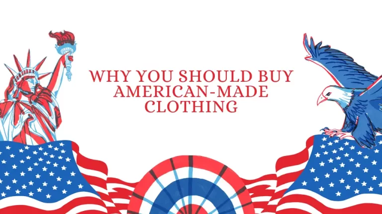 Why You Should Buy American-Made Clothing: 5 Key Benefits for Conscious Shoppers