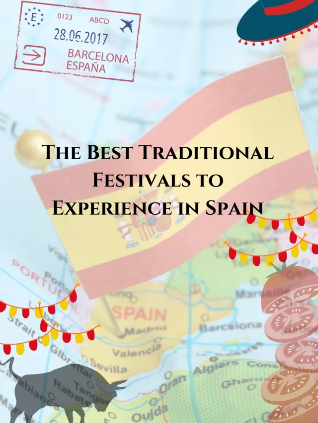 The Best Traditional Festivals to Experience in Spain