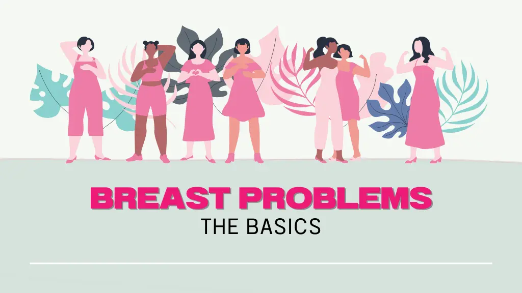 Understanding Breast Problems: The Basics