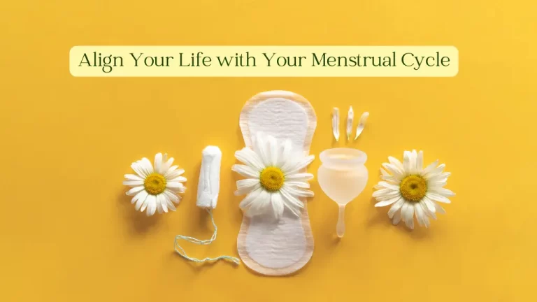 Work Smarter, Not Harder: Align Your Life with Your Menstrual Cycle