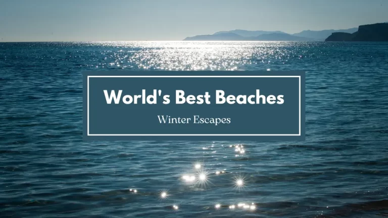 Winter Escapes: Discover the World's Best Beaches