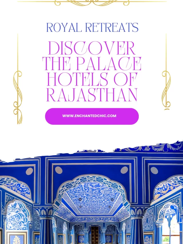 Discover the Palace Hotels of Rajasthan