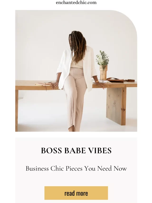 Boss Babe Vibes: Business Chic Pieces You Need Now 💼✨