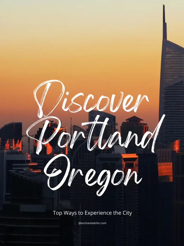 Discover Portland, Oregon: Top Ways to Experience the City