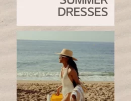 Stay Cool & Chic: 7 Must-Have Summer Dresses