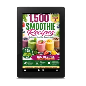 1,500 Smoothie Recipes – The Ultimate Smoothie Recipe Collection