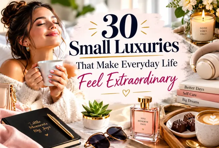 30 Small Luxuries That Make Everyday Life Feel Extraordinary 17 30 Small Luxuries That Make Everyday Life Feel Extraordinary